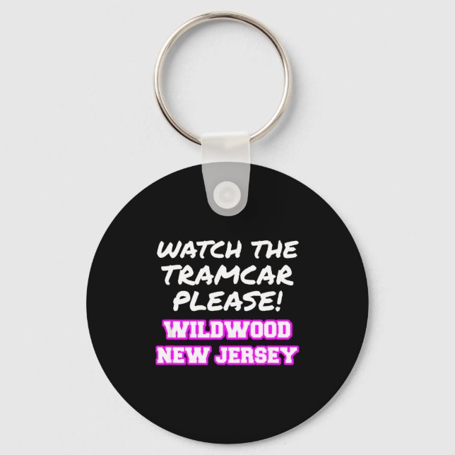 Watch The Tramcar Please Wildwood New Jersey Vacat Nyckelring (Framsida)