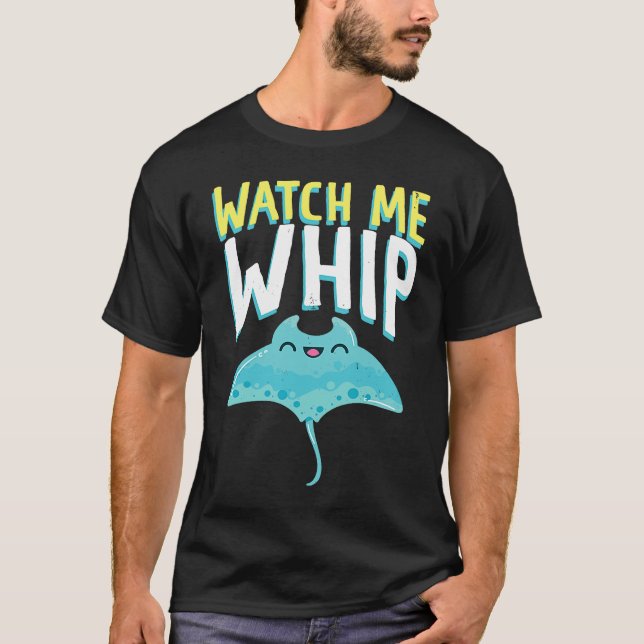 Watches Me Whip Ocean Sea Sting Rays T Shirt (Framsida)