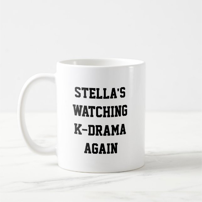 Watching K-Drama Again Funny Name Kdrama Fan Quote Kaffemugg (Vänster)