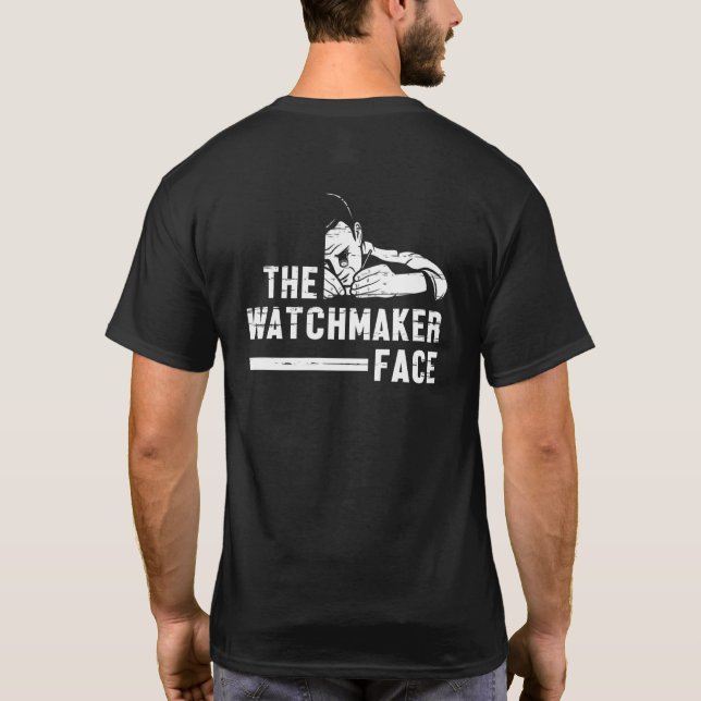 Watchmaker Ansikte Watchaking Clockmaker Watches R T Shirt (Baksida)
