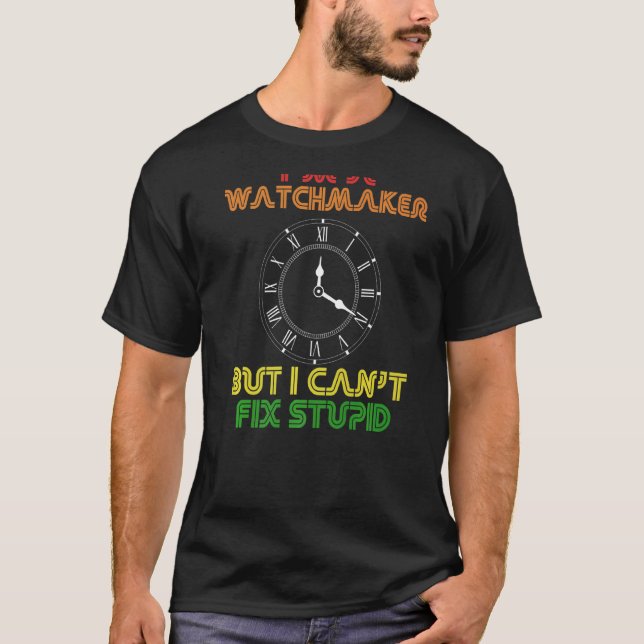 Watchmaker Clocks Watchaking Profession Clockmake T Shirt (Framsida)