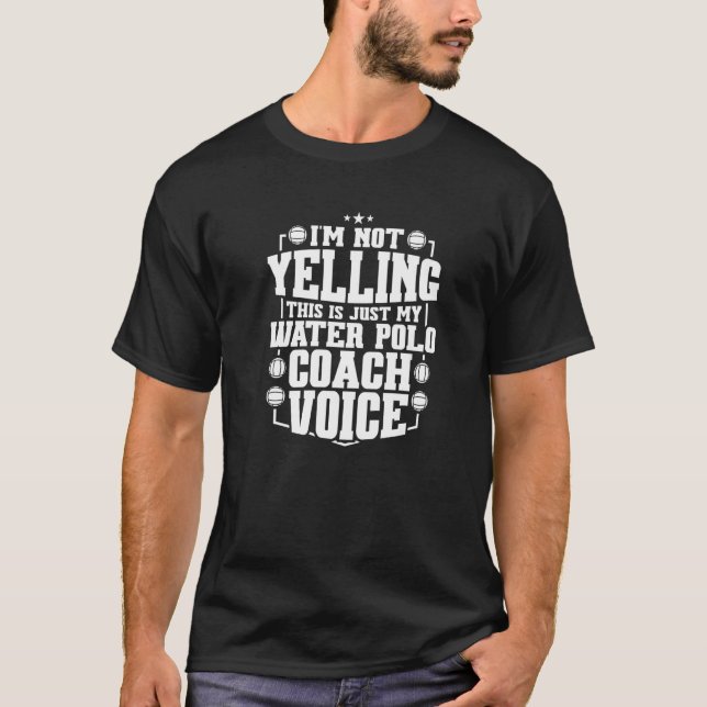 Water Polo Coach Voice Coaches Coaching T Shirt (Framsida)