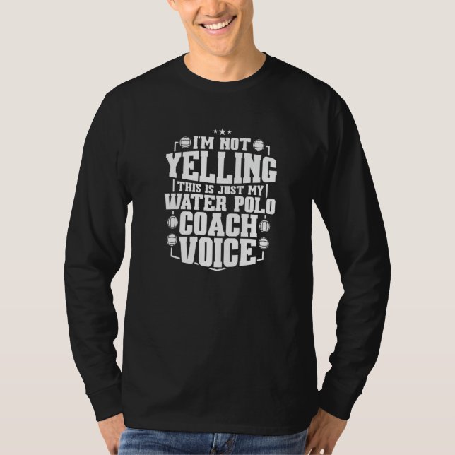 Water Polo Coach Voice Coaches Coaching T Shirt (Framsida)