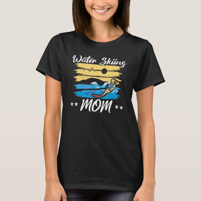 Water Skiing Mom Waterskiing Water Skiing Mothers  T Shirt (Framsida)