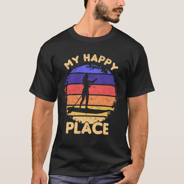 Water Sports My Happy Place Stand Up Paddle Board T Shirt (Framsida)