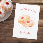 Watercolor Sufganiyot Jelly Donut Funny Hanukkah Julkort<br><div class="desc">Tittar du ett Hanukkah-kort som är lika unikt som firande? Denna lekande smak är en fest för ögon och för andan! Med handmålade vattenfärgade gelégodisslare och den femtima frasen "Jag tänkor inte att du är redo för den här geléen" är det perfekten blandning av humor och charm. Den prickade bakgrunden...</div>