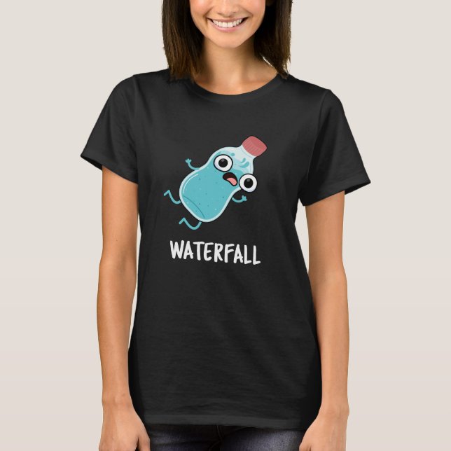 Waterfall Funny Vatten Pun Mörk BG T Shirt (Framsida)