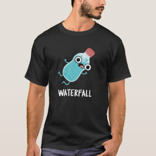 Waterfall Funny Vatten Pun Mörk BG T Shirt
