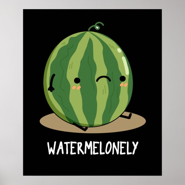 Watermelonely Funny Watermelon Fruit Pun Dark BG Poster (Framsidan)