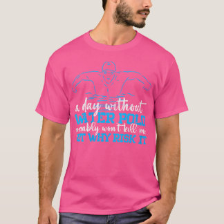 Waterpolo Player Coach Aquatic Spors Team Funny Wa T Shirt
