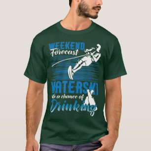 Waterski Helg Prorecast Drinking Funny Vatten T Shirt