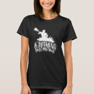 Watersport Retro Vintage Kayaking gör mig Blöt Kay T Shirt