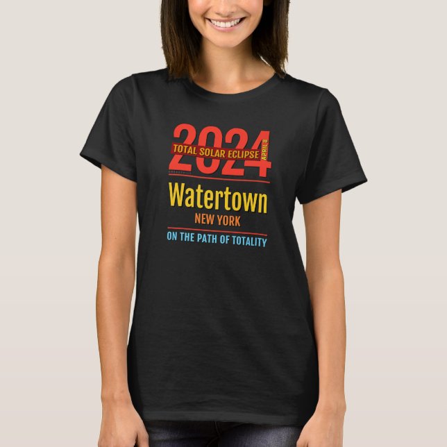 Watertown New York NY Total Solar Eclipse 2024 4 T Shirt (Framsida)