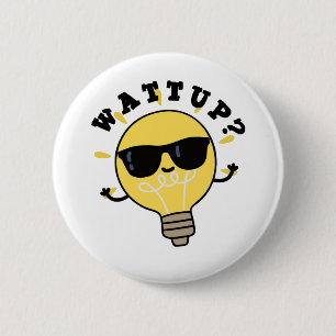 Watt Up Funny Electric Bulb Pun Knapp