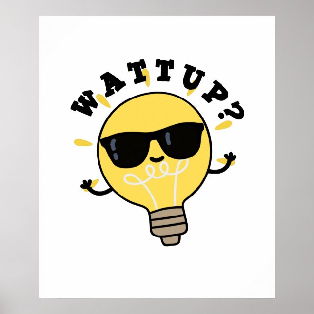 Watt Up Funny Electric Bulb Pun Poster (Framsidan)