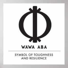 Wawa Aba | Symbol för hårdhet och motståndskraft Poster