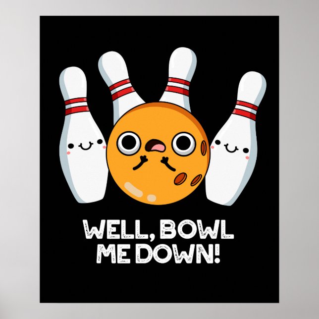 Wawl Bowl Me Down Funny Bowling Pun Mörk BG Poster (Framsidan)
