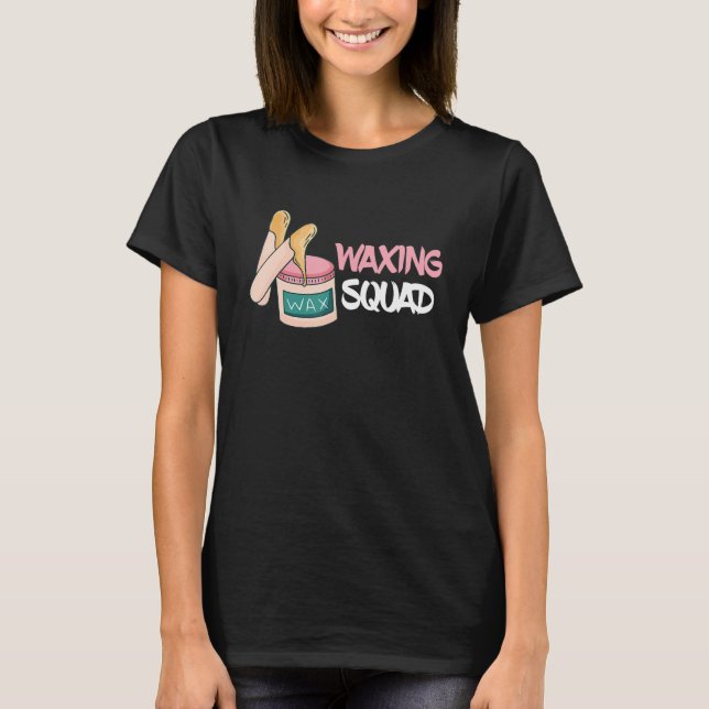 Waxing Squad Esthetician Gang Waxer Team Beauty Sk T Shirt (Framsida)