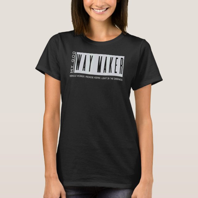 Way Maker Lomise bevarar min Gud Bible Kristus T Shirt (Framsida)