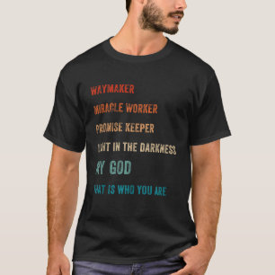 Way Maker Miracle Worker lovar att hålla ljusgud T Shirt