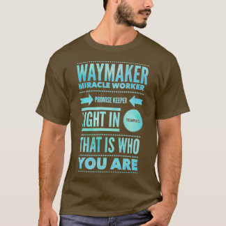 Waymaker Miracle Worker Lomise Keeper Jesus Faith T Shirt