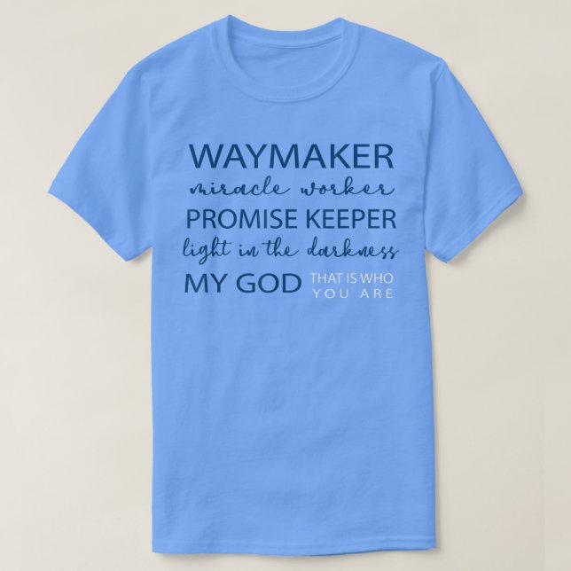 Waymaker Miracle Worker lovar att hålla ljuset i T Shirt (Design framsida)