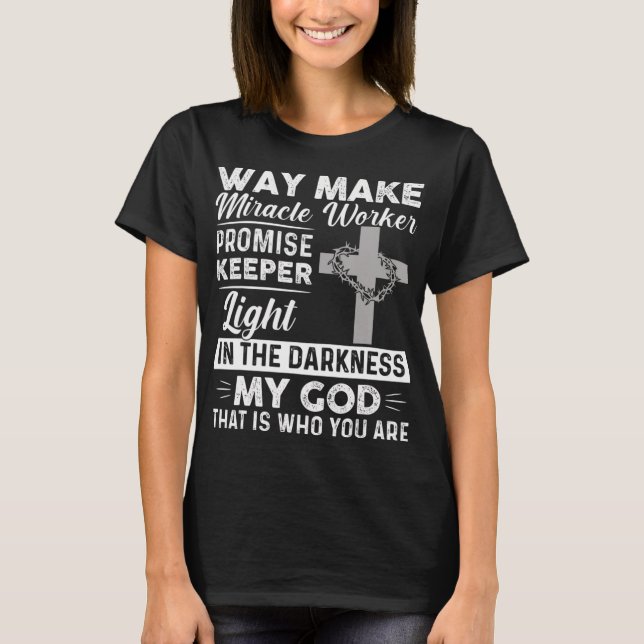 Waymaker Miracle Worker Promise Keeper Light Jesus T Shirt (Framsida)