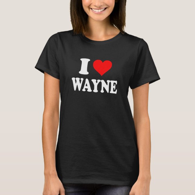 Wayne - I Heart Wayne - I Kärlek Wayne T Shirt (Framsida)