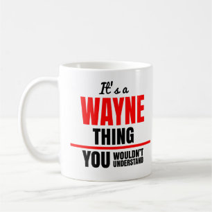 Wayne sak skulle du inte förstå namn kaffemugg