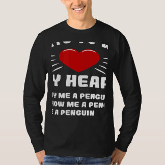 Ways To Win My Heart Penguin Animal Meme Humor T Shirt