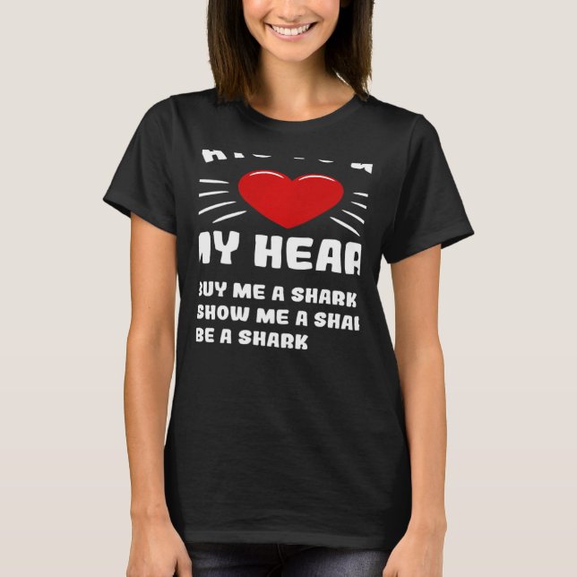 Ways To Win My Heart Shark Animal Meme Humor T Shirt (Framsida)