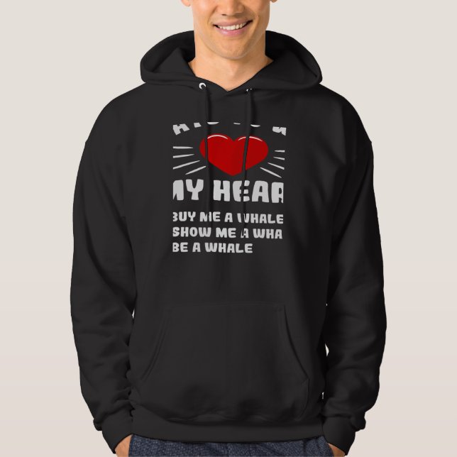Ways To Win My Heart Whale Animal Meme Humor Hoodie (Framsida)