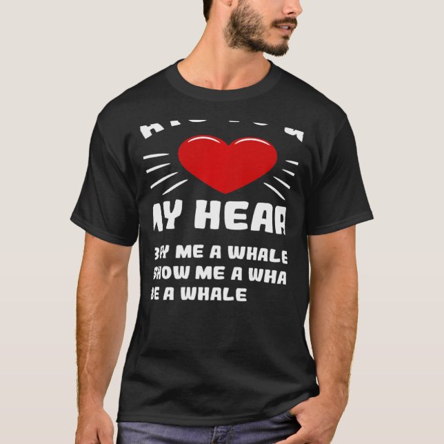 Ways To Win My Heart Whale Animal Meme Humor T Shirt (Framsida)