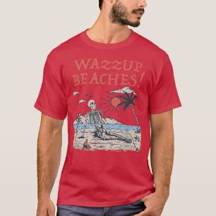 Wazzup-stränder Beach Friends Ocean Buddy Funny sä T Shirt