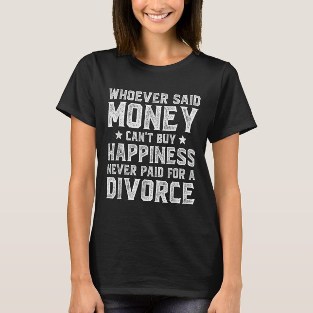 Wcute Ss Cute Ssver Said Money Can't Buy Hapness D T Shirt (Framsida)