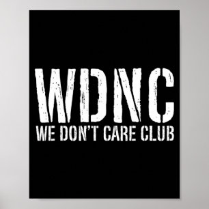 Wdnc - Vi Bryr Oss Inte Klubben Poster