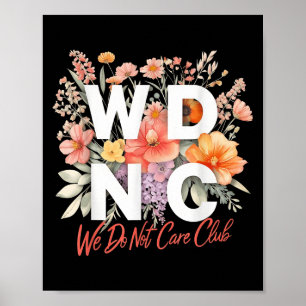 Wdnc Vi bryr oss inte om Blommigt av Klubb Poster