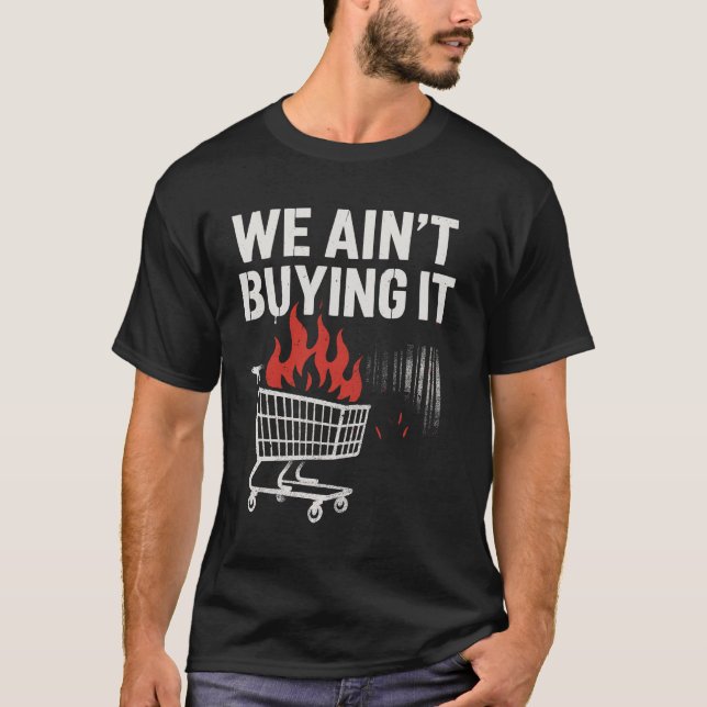We Ain’t Buying It Protest Design T Shirt (Framsida)