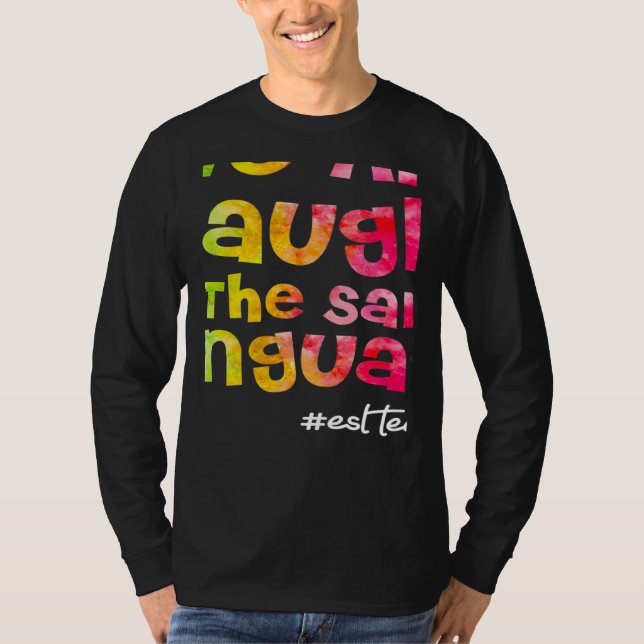 We all laugh in the same language ESL TEACHER tie  T Shirt (Framsida)
