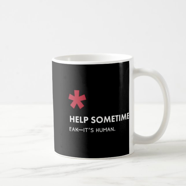 We All Need Help Sometimes  Kaffemugg (Höger)