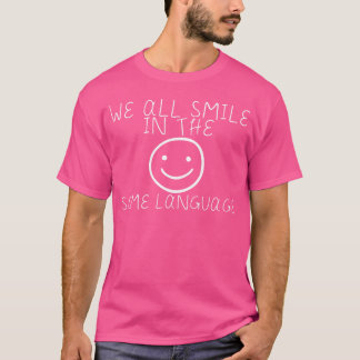 We All Smile Inhe Same Language funny T Shirt
