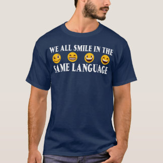 We All Smile Inhe Same Language T Shirt
