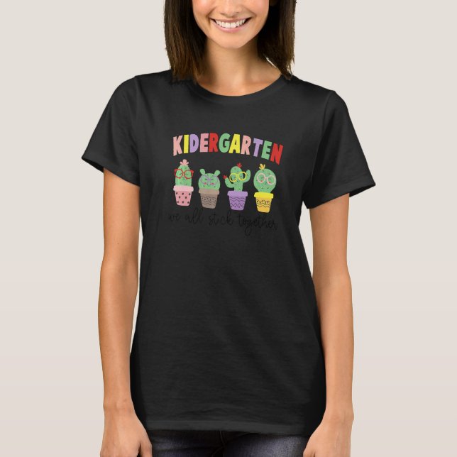 We All Stick Together  Cactus  Kindergarten T Shirt (Framsida)