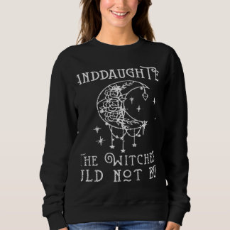 We all The Granddaughter Of Witches You Could Not  T Shirt