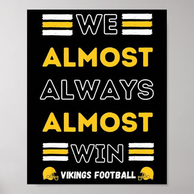 We Almost Always Almost Win  Vikings Football Spor Poster (Framsidan)