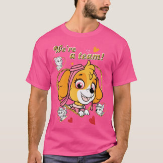 We are a team call the Paw patrol art gift for fan T Shirt