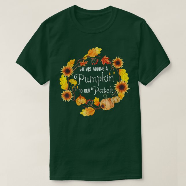 We Are Adding A Pumpkin To Our Patch Sunflowers Pr T Shirt (Design framsida)
