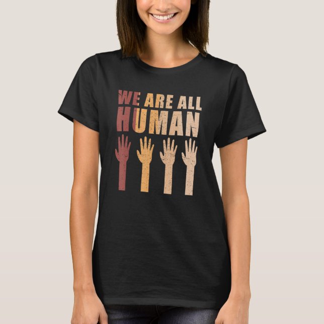 We Are All Human  Black History  For Kids T Shirt (Framsida)