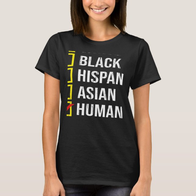 We Are All HUMAN Black White Hispanic Asian Black  T Shirt (Framsida)