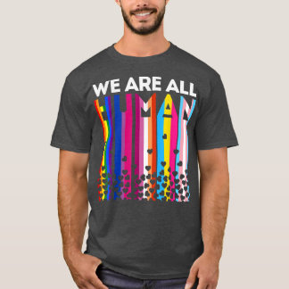 We Are All Human Lgbt Gay Rights Pride Parade Ally T Shirt